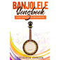 Banjolele Songbook: Easy Songs For Beginners - Paperback