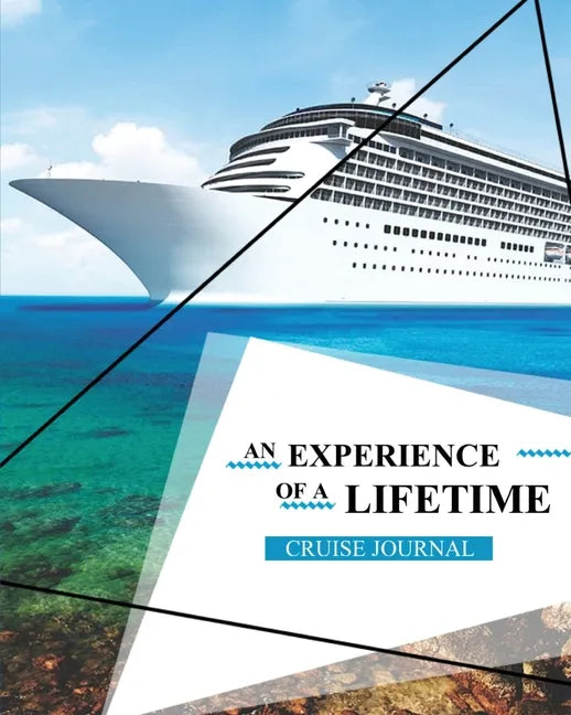 Cruise Journal: A Vacation Trip Notebook To Write & Record As You Travel By Cruise Ship, Adult & Kids Gift, Book, Diary - Paperback