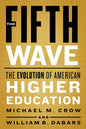 The Fifth Wave: The Evolution of American Higher Education - Hardcover