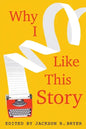 Why I Like This Story - Hardcover