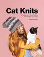 Cat Knits: 16 Pawsome Knitting Patterns for Yarn and Cat Lovers - Paperback