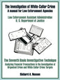The Investigation of White-Collar Crime: A Manual for Law Enforcement Agencies - Paperback