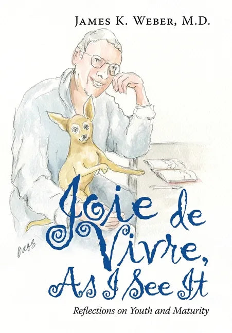 Joie De Vivre, as I See It: Reflections on Youth and Maturity - Hardcover