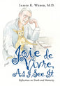 Joie De Vivre, as I See It: Reflections on Youth and Maturity - Hardcover