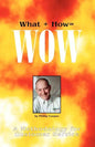 What + How = Wow - Paperback