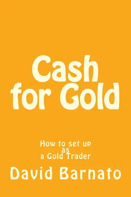 Cash for Gold: How to set up as a Gold Trader - Paperback