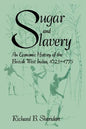 Sugar and Slavery: An Economic History of the British West Indies, 1623-1775 - Paperback