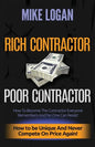 Rich Contractor Poor Contractor: How To Become The Contractor Everyone Remembers And No One Can Forget - Paperback