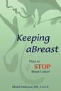 Keeping aBreast: Ways to Stop Breast Cancer - Paperback