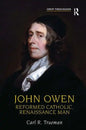 John Owen: Reformed Catholic, Renaissance Man - Paperback