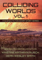 Colliding Worlds, Vol. 1: A Science Fiction Short Story Series - Hardcover
