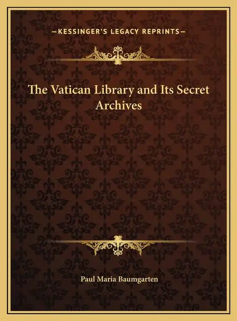 The Vatican Library and Its Secret Archives - Hardcover