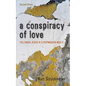 A Conspiracy of Love, Second Edition - Paperback