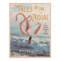 Tales of the Zodiac: A Poetic Journey Through the Cosmos - Hardcover