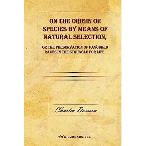 On the Origin of Species by Means of Natural Selection, or the Preservation of Favoured Races in the Struggle for Life. - Paperback