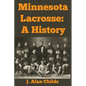 Minnesota Lacrosse: A History - Paperback