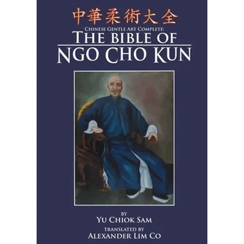 Chinese Gentle Art Complete: The Bible of Ngo Cho Kun - Paperback