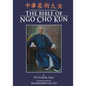 Chinese Gentle Art Complete: The Bible of Ngo Cho Kun - Paperback