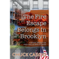 The Fire Escape Belongs In Brooklyn: A novel based on The Fire Escape Stories - Paperback