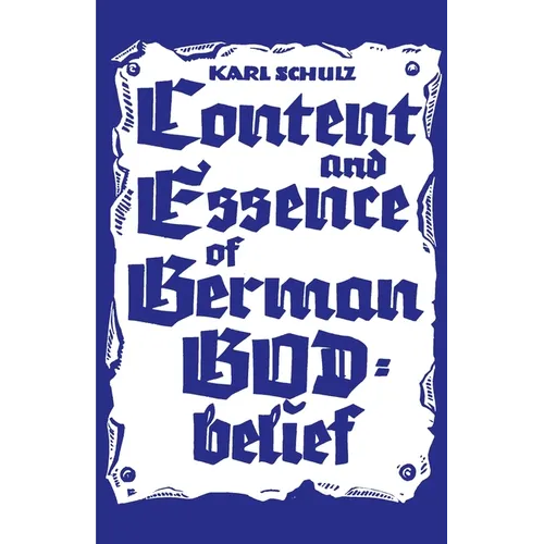 Content and Essence of the German God-Belief - Paperback