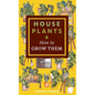 Houseplants & How to Grow Them - Paperback