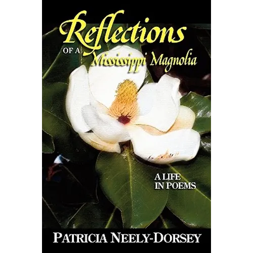 Reflections of a Mississippi Magnolia-A Life in Poems - Paperback
