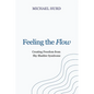 Feeling the Flow: Creating Freedom from Shy Bladder Syndrome - Paperback