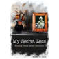 My Secret Loss (Finding Peace After Abortion) - Paperback