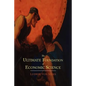 The Ultimate Foundation of Economic Science: An Essay on Method - Paperback