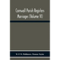 Cornwall Parish Registers. Marriages (Volume Vi) - Paperback