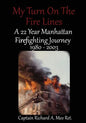 My Turn on the Fire Lines: A 22 Year Manhattan Firefighting Journey - Paperback