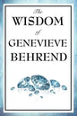 The Wisdom of Genevieve Behrend: Your Invisible Power, Attaining Your Desires - Paperback