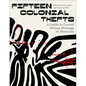 Fifteen Colonial Thefts: A Guide to Looted African Heritage in Museums - Hardcover