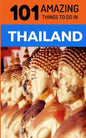 101 Amazing Things to Do in Thailand: Thailand Travel Guide - Paperback