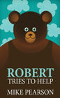 Robert Tries To Help - Hardcover