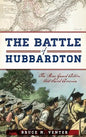 The Battle of Hubbardton: The Rear Guard Action That Saved America - Hardcover