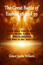 The Great Battle of Ezekiel 38 and 39: When Does This Prophecy Occur in the Latter Days, Who is Involved, and Who is the Anti-Christ - Paperback