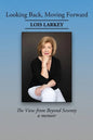 Looking Back, Moving Forward: The View from Beyond Seventy - Paperback