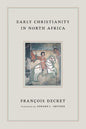 Early Christianity in North Africa - Paperback