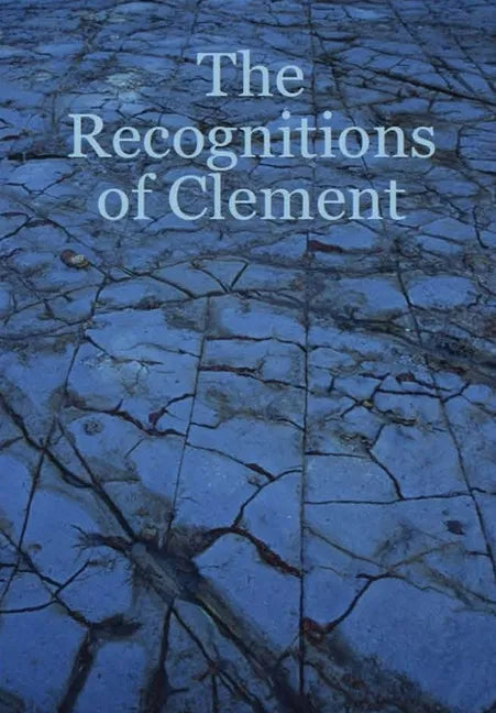 The Recognitions of Clement - Hardcover