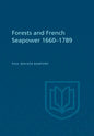 Forests and French Sea Power, 1660-1789 - Paperback