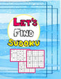 Let`s Find Sudoku: The Most Entertaining Soduku Book. - Paperback