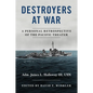 Destroyers at War: A Personal Retrospective of the Pacific Theater - Hardcover