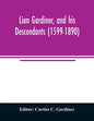 Lion Gardiner, and his descendants (1599-1890) - Paperback