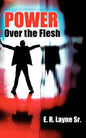 Power Over the Flesh - Paperback