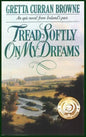 Tread Softly On My Dreams - Hardcover