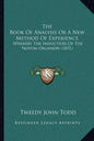 The Book Of Analysis Or A New Method Of Experience: Whereby The Induction Of The Novum Organon (1831) - Paperback