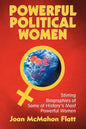 Powerful Political Women: Stirring Biographies of Some of History's Most Powerful Women - Paperback