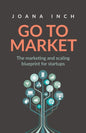 Go to Market: The marketing and scaling blueprint for startups - Paperback