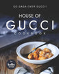 House of Gucci Cookbook: Go Gaga over Gucci! - Paperback